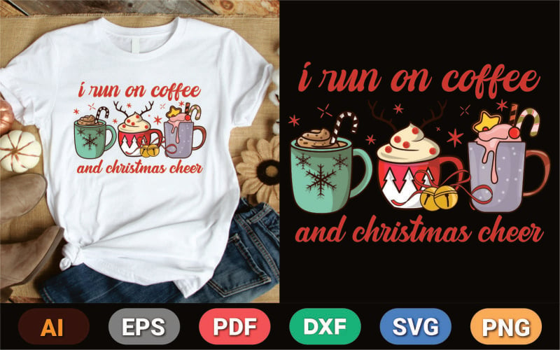 I Run An Coffee And Christmas Cheer Shirt Design