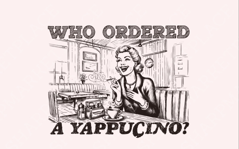 Wer bestellte eine Yappachino Retro Frau im Coffee Shop PNG, Vintage Cafe Illustration, lustig