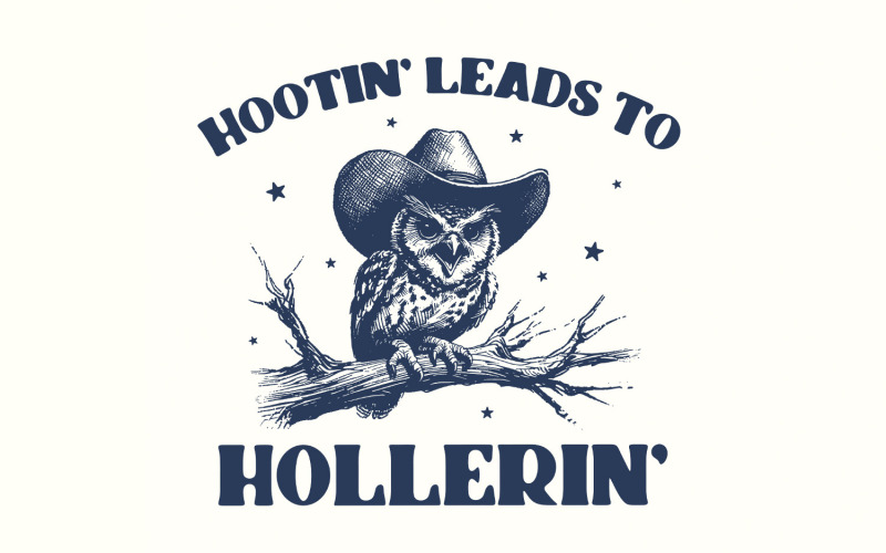 Hootin' Leads to Hollerin' Cowboy Owl Png, Vicces Meme Western Shirt, Country Girl Sayings, Honky