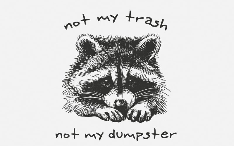 Não é meu lixo, não é minha lixeira PNG, guaxinim engraçado PNG, design de sublimação de sarcasmo, humor de panda de lixo,