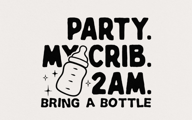 Party My Crib 2 AM Bring a Bottle, Funny Baby Onesie PNG File, Baby Shower, Baby Onesie png, Funny