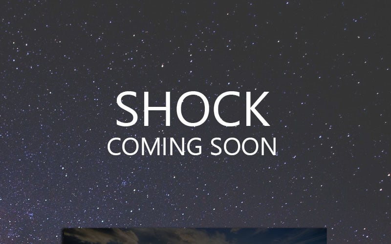 SHOCK - Coming Soon Specialty Page