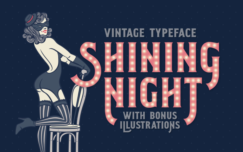 Download Шрифт "Shining Night Font" / Shining Night Font - Шрифт на тему графика font,vintage,typeface,bonus,illustration,cabaret,moulin,rouge,burlesque,shining,night,show,dancer,girl,woman,female,bright,dots,lamps,old