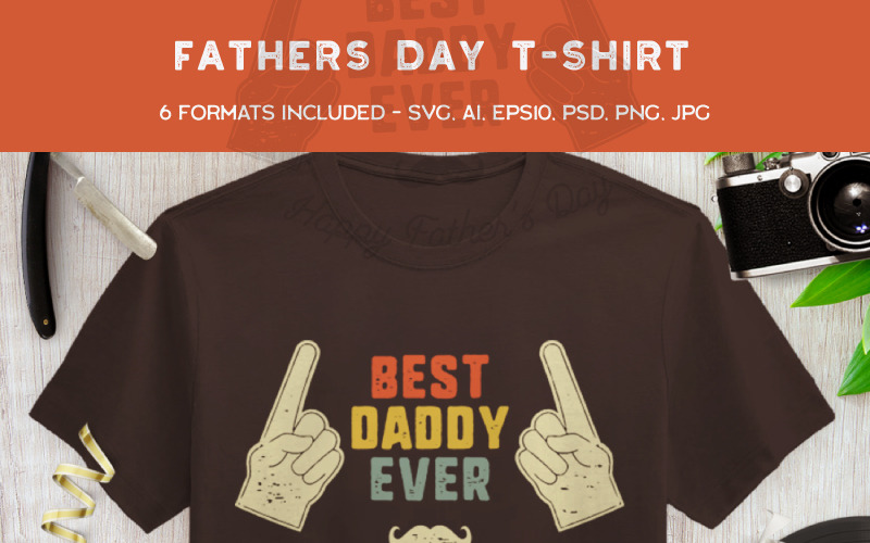 Download T-shirt Design "Best Daddy Ever - T-shirt Design" / Best Daddy Ever - T-shirt Design - T-shirt Design на тему графика fathers day design emblem daddy dad family print t-shirt tee graphics template vector retro vintage psd svg badge logo