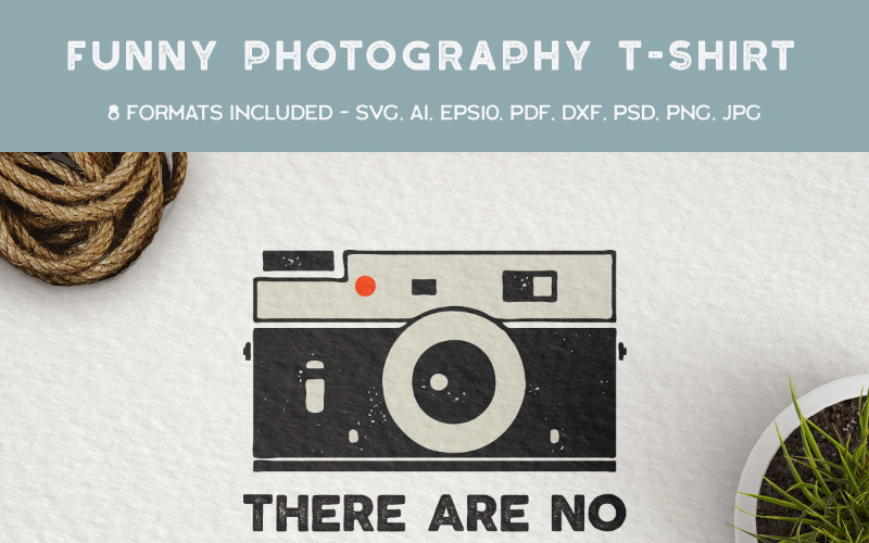 Download T-shirt Design "Funny Photography - T-shirt Design" / Funny Photography - T-shirt Design - T-shirt Design на тему графика photography camera badge vector dslr print logo t-shirt tee graphics vintage retro typography photographer photo quote text illustration