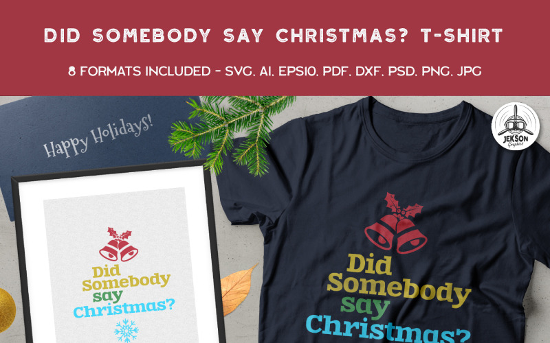 Download T-shirt Design "Did Somebody Say Christmas - T-shirt Design" / Did Somebody Say Christmas - T-shirt Design - T-shirt Design на тему графика christmas tshirt party holiday xmas vector logo print sweater new year ugly branding decoration template set svg bundle christmas badges
